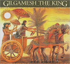 Gilgamesh the king is a picture book for older students.